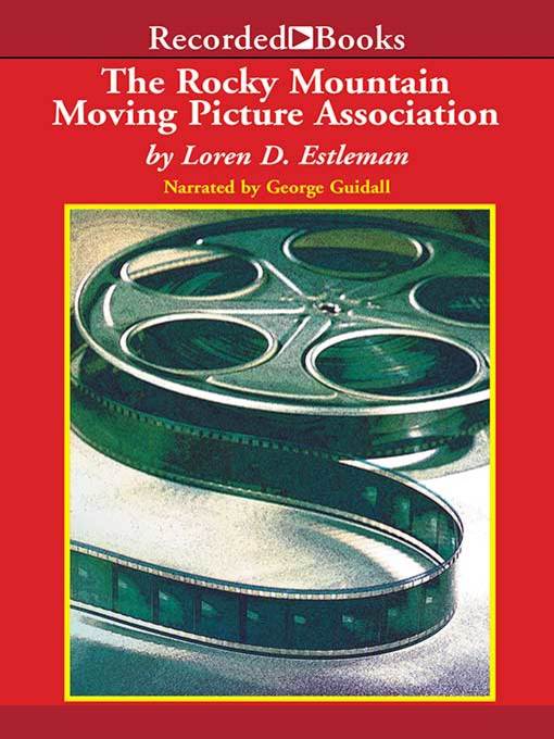 Title details for The Rocky Mountain Moving Picture Association by Loren D. Estleman - Available